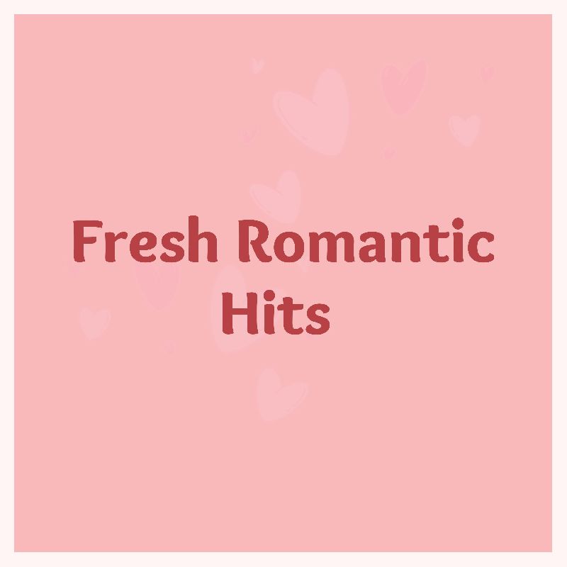 Fresh Romantic Hits, Listen the song Fresh Romantic Hits, Play the song Fresh Romantic Hits, Download the song Fresh Romantic Hits