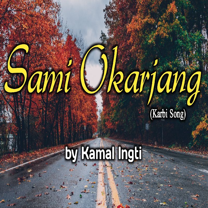 Sami Okarjang(Karbi Song), Listen the song Sami Okarjang(Karbi Song), Play the song Sami Okarjang(Karbi Song), Download the song Sami Okarjang(Karbi Song)