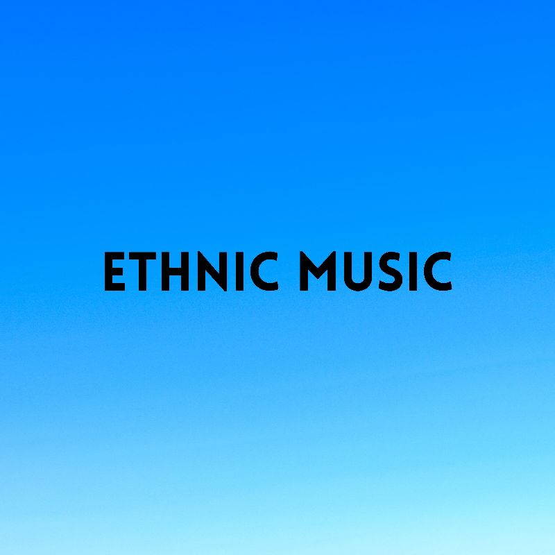Ethnic music, Listen the song Ethnic music, Play the song Ethnic music, Download the song Ethnic music