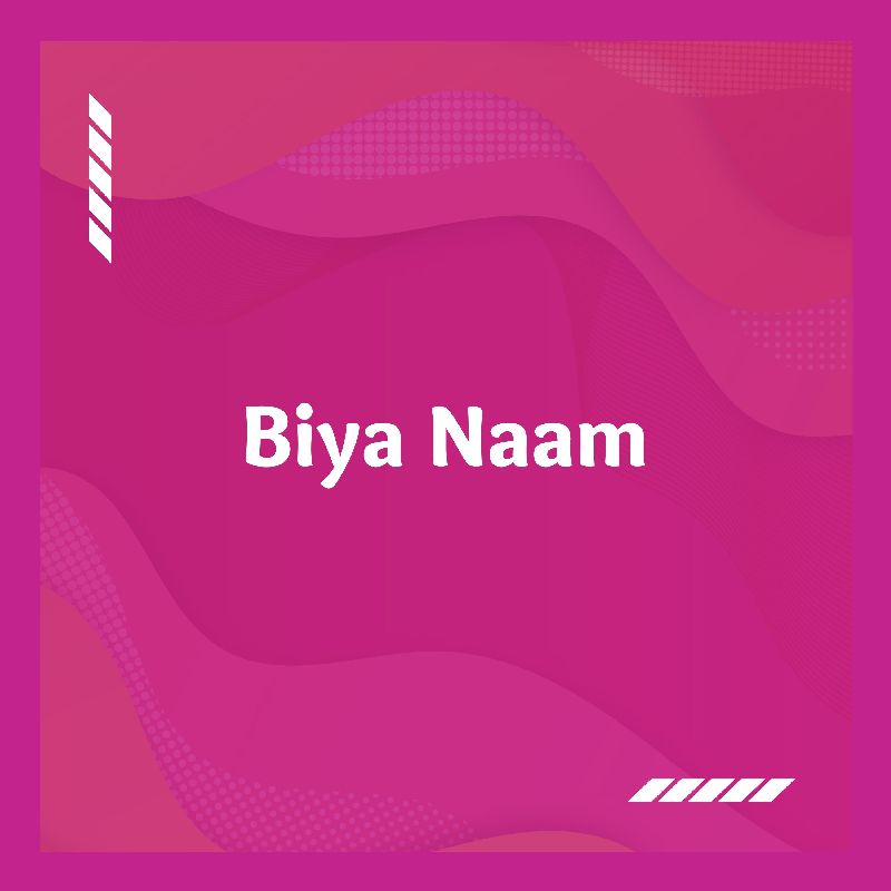 Biya Naam, Listen the song Biya Naam, Play the song Biya Naam, Download the song Biya Naam