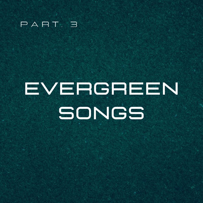 Evergreen Songs pt.3, Listen the song Evergreen Songs pt.3, Play the song Evergreen Songs pt.3, Download the song Evergreen Songs pt.3