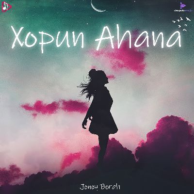 Xopun Ahana, Listen the song Xopun Ahana, Play the song Xopun Ahana, Download the song Xopun Ahana