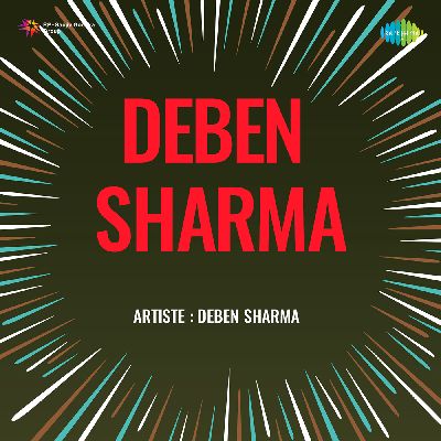 Deben Sharma, Listen songs from Deben Sharma, Play songs from Deben Sharma, Download songs from Deben Sharma