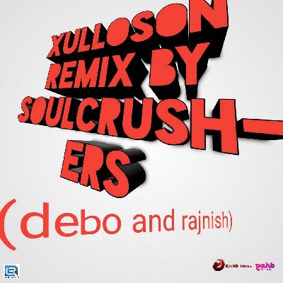 Xullo Son Remix By SoulCrushers, Listen the song Xullo Son Remix By SoulCrushers, Play the song Xullo Son Remix By SoulCrushers, Download the song Xullo Son Remix By SoulCrushers
