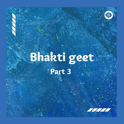 Bhakti Geet pt. 3, Listen the song Bhakti Geet pt. 3, Play the song Bhakti Geet pt. 3, Download the song Bhakti Geet pt. 3
