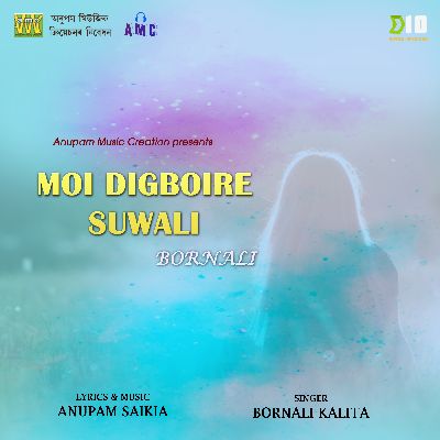 Moi Digboire Suwali Bornali, Listen songs from Moi Digboire Suwali Bornali, Play songs from Moi Digboire Suwali Bornali, Download songs from Moi Digboire Suwali Bornali