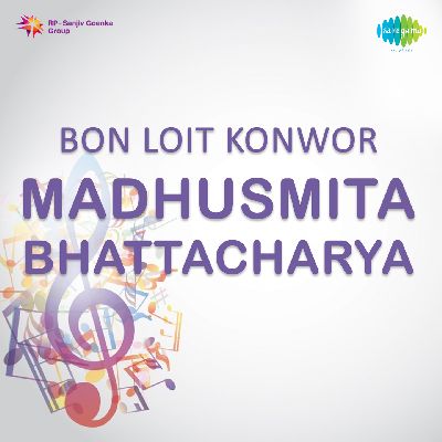 Bon Loit Konwor Madhusmita Bhattacharya, Listen songs from Bon Loit Konwor Madhusmita Bhattacharya, Play songs from Bon Loit Konwor Madhusmita Bhattacharya, Download songs from Bon Loit Konwor Madhusmita Bhattacharya