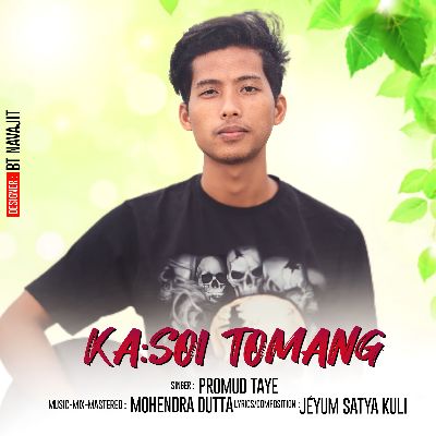 Kasoi Tomang, Listen songs from Kasoi Tomang, Play songs from Kasoi Tomang, Download songs from Kasoi Tomang