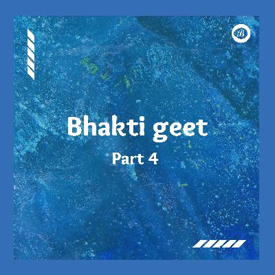 Bhakti Geet pt. 4, Listen songs from Bhakti Geet pt. 4, Play songs from Bhakti Geet pt. 4, Download songs from Bhakti Geet pt. 4