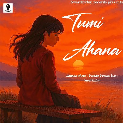 Tumi Ahana, Listen the song Tumi Ahana, Play the song Tumi Ahana, Download the song Tumi Ahana