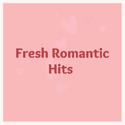 Fresh Romantic Hits, Listen the song Fresh Romantic Hits, Play the song Fresh Romantic Hits, Download the song Fresh Romantic Hits