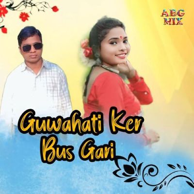 Guwahati Ker Bus Gari, Listen the song Guwahati Ker Bus Gari, Play the song Guwahati Ker Bus Gari, Download the song Guwahati Ker Bus Gari