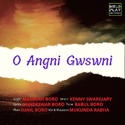 O Angni Gwswni, Listen the song O Angni Gwswni, Play the song O Angni Gwswni, Download the song O Angni Gwswni