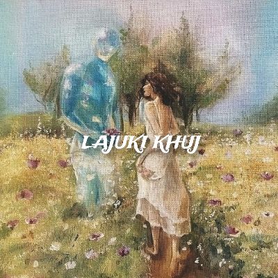 Lajuki Khuj, Listen the song Lajuki Khuj, Play the song Lajuki Khuj, Download the song Lajuki Khuj