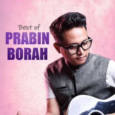 Best Of Prabin Bora , Listen the songs of  Best Of Prabin Bora , Play the songs of Best Of Prabin Bora , Download the songs of Best Of Prabin Bora 