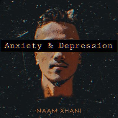 Anxiety & Depression, Listen the song  Anxiety & Depression, Play the song  Anxiety & Depression, Download the song  Anxiety & Depression