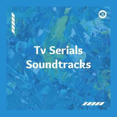 TV Serials Soundtracks, Listen songs from TV Serials Soundtracks, Play songs from TV Serials Soundtracks, Download songs from TV Serials Soundtracks