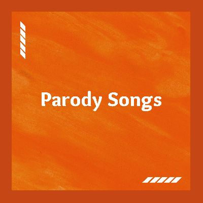 Parody Songs, Listen songs from Parody Songs, Play songs from Parody Songs, Download songs from Parody Songs
