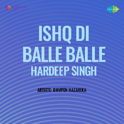 Ishq Di Balle Balle - Hardeep Singh, Listen the song Ishq Di Balle Balle - Hardeep Singh, Play the song Ishq Di Balle Balle - Hardeep Singh, Download the song Ishq Di Balle Balle - Hardeep Singh