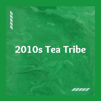 2010s Tea Tribe, Listen songs from 2010s Tea Tribe, Play songs from 2010s Tea Tribe, Download songs from 2010s Tea Tribe
