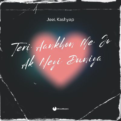 Teri aankhon me jo ak neyi duniya, Listen the song Teri aankhon me jo ak neyi duniya, Play the song Teri aankhon me jo ak neyi duniya, Download the song Teri aankhon me jo ak neyi duniya