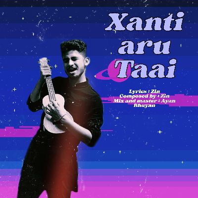 Xanti Aru Taai, Listen songs from Xanti Aru Taai, Play songs from Xanti Aru Taai, Download songs from Xanti Aru Taai