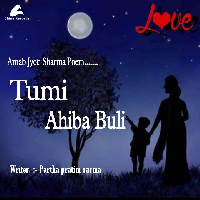 Tumi ahiba buli, Listen songs from Tumi ahiba buli, Play songs from Tumi ahiba buli, Download songs from Tumi ahiba buli