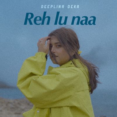 Reh Lu Naa, Listen the song Reh Lu Naa, Play the song Reh Lu Naa, Download the song Reh Lu Naa