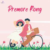 Premore Rong, Listen the song Premore Rong, Play the song Premore Rong, Download the song Premore Rong