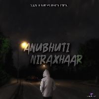 Anubhuti Niraxhaar, Listen the song Anubhuti Niraxhaar, Play the song Anubhuti Niraxhaar, Download the song Anubhuti Niraxhaar