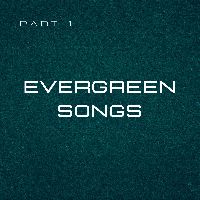 Evergreen Songs pt.1, Listen to songs from Evergreen Songs pt.1, Play songs from Evergreen Songs pt.1, Download songs from Evergreen Songs pt.1