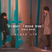 Bidaai (good bye) - KLANZ ft. Sneha Borah [KLANZ VIP Remix], Listen the song Bidaai (good bye) - KLANZ ft. Sneha Borah [KLANZ VIP Remix], Play the song Bidaai (good bye) - KLANZ ft. Sneha Borah [KLANZ VIP Remix], Download the song Bidaai (good bye) - KLANZ ft. Sneha Borah [KLANZ VIP Remix]