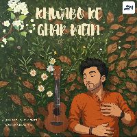 Khwabo Ke Ghar Mein
