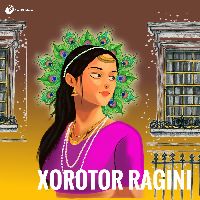 Xorotor Ragini, Listen the song Xorotor Ragini, Play the song Xorotor Ragini, Download the song Xorotor Ragini