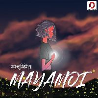 Mayamoi, Listen the song Mayamoi, Play the song Mayamoi, Download the song Mayamoi