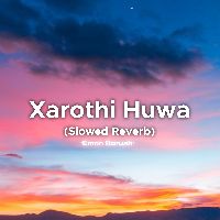 Xarothi Huwa (Slowed,Reverb), Listen the song Xarothi Huwa (Slowed,Reverb), Play the song Xarothi Huwa (Slowed,Reverb), Download the song Xarothi Huwa (Slowed,Reverb)