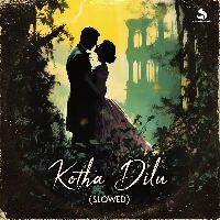 Kotha Dilu (Slowed), Listen the song Kotha Dilu (Slowed), Play the song Kotha Dilu (Slowed), Download the song Kotha Dilu (Slowed)
