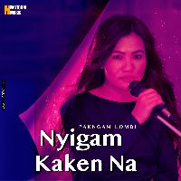 Nyigam Kaken Na, Listen the song Nyigam Kaken Na, Play the song Nyigam Kaken Na, Download the song Nyigam Kaken Na