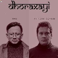 Dhoraxayi, Listen the song Dhoraxayi, Play the song Dhoraxayi, Download the song Dhoraxayi