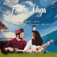 Timro Maya, Listen the song Timro Maya, Play the song Timro Maya, Download the song Timro Maya