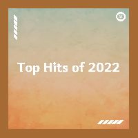 Top Hits of 2022, Listen to songs from Top Hits of 2022, Play songs from Top Hits of 2022, Download songs from Top Hits of 2022