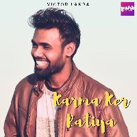 Karma Ker Ratiya, Listen the song Karma Ker Ratiya, Play the song Karma Ker Ratiya, Download the song Karma Ker Ratiya