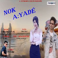 Nok Ayade, Listen the song Nok Ayade, Play the song Nok Ayade, Download the song Nok Ayade