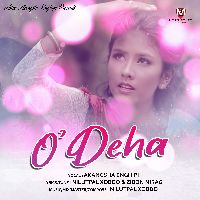 O Deha, Listen the song O Deha, Play the song O Deha, Download the song O Deha