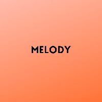 Melody, Listen to songs from Melody, Play songs from Melody, Download songs from Melody