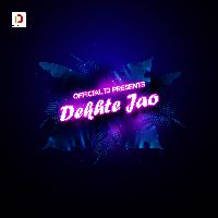 Dekhte Jao, Listen the song Dekhte Jao, Play the song Dekhte Jao, Download the song Dekhte Jao