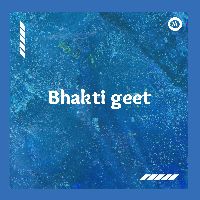 Bhakti Geet, Listen to songs from Bhakti Geet, Play songs from Bhakti Geet, Download songs from Bhakti Geet