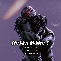 Relax Babe, Listen the song Relax Babe, Play the song Relax Babe, Download the song Relax Babe