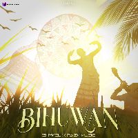 Bihuwan, Listen the song Bihuwan, Play the song Bihuwan, Download the song Bihuwan