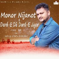 Monor Nijanot & Dard-E Dil Dard-E Jigar Mashup, Listen the song Monor Nijanot & Dard-E Dil Dard-E Jigar Mashup, Play the song Monor Nijanot & Dard-E Dil Dard-E Jigar Mashup, Download the song Monor Nijanot & Dard-E Dil Dard-E Jigar Mashup